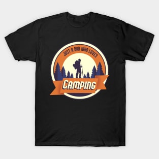 Just a Dad who loves Camping T-Shirt